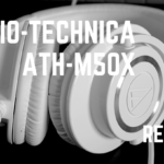 【レビュー】オーディオテクニカATH-M50xって実際どうなの？